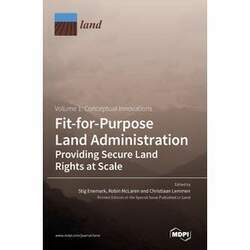 Fit-for-Purpose Land Administration- Providing Secure Land Rights at Scale Volume 1