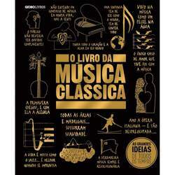 O Livro Da Música Clássica: As Grandes Ideias De Todos Os Tempos